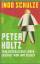 Ingo Schulze: Peter Holtz - Sein glückli