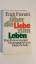 Erich Fromm: Über die Liebe zum Leben