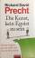 Precht, Richard David: Die Kunst, kein E