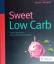 Marion Carrington: Sweet Low Carb : Süße