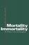 Mortality, Immortality & Other Life Strategies - Zygmunt Baumann