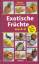 Barbara Rias-Bucher: Exotische Früchte v