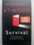 Survival - Ein Streifzug durch die kanadische Literatur | Erstmals in Übersetzung: Margaret Atwoods kluge, gewitzte Literaturgeschichte Kanadas - Atwood, Margaret