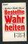 Herbert Riehl-Heyse: Bestellte Wahrheite