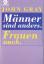 John Gray: Männer sind anders. Frauen au