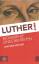 Joachim Köhler: Luther! - Biographie ein