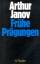 Arthur Janov: Frühe Prägungen