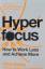 Greg McKeown: Hyperfocus