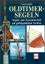 Oldtimer-Segeln - Segeln und Seemannschaft auf gaffelgetakelten Yachten; Mit zahlreichen Abbildungen - 1. Auflage 1994 - Cunliffe,Tom