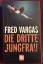 Fred Vargas: Die dritte Jungfrau