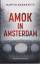 Martin Barkawitz: Amok in Amsterdam