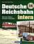 Deutsche Reichsbahn intern. Geheime Akten, brisante Tatsachen. - Preuß, Erich & Reiner