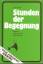 Udo Ritter: Stunden der Begegnung. Spiel