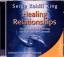 Healing Relationships // Durch Huna im Einklang mit sich und der Umwelt // 1 CD gelesen von Pierre Franckh - King, Serge Kahili