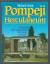 Pompeji - Herculaneum. Untergang und Auferstehung der Städte am Vesuv. - Michael Grant