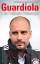 Dietrich Schulze-Marmeling: Guardiola - 