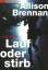 Allison Brennan: Lauf oder stirb