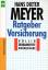 Ratgeber Versicherung - Meyer, Hans D