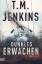 Jenkins, T.M.: Dunkles Erwachen Jenkins, T.M.: Dunkles Erwachen