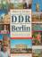 Diverse Autoren: Die DDR und Berlin