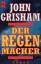 John Grisham: Der Regenmacher