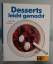 Annette Wolter: Desserts - leicht gemach