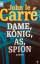 John le Carré: Dame, König, As, Spion