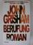 John Grisham: Berufung: Roman.