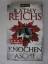 Kathy Reichs: Knochen zu Asche: Roman (D