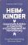 Heimkinder - Gesammelte Aufsätze zur Geschichte und zur Gegenwart der Heimerziehung - Mehringer, Andreas