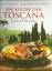 Die Küche der TOSCANA. Land und Menschen. - Toscanische Küche - Hausch, Bruno und Leonhard Reinirkens