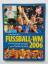 Fussball-WM 2006 Alle Spiele, alle Tore,