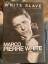 White, Marco Pierre: WHITE SLAVE. THE AU