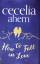 Cecilia Ahern: How to fall in Love