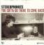 Stereophonics: You gotta go there to com