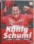 Helmut Uhl: König Schumi