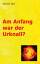 Werner Gitt: Am Anfang war der Urknall?