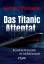 Gerhard Wisnewski: Das Titanic-Attentat 