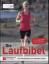 Die Laufbibel - Das Standardwerk zum gesunden Laufen [+ Traingspläne von 5 bis 42 km] . - Marquardt, Matthias