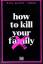 Bella Mackie: How to kill your family - 