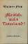 Walter Fler: Für dich, mein Vaterland !