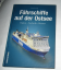 Dietrich Hub: Fährschiffe auf der Ostsee Dietrich Hub: Fährschiffe auf der Ostsee