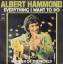 Albert Hammond: A: Everything I Want To 