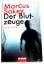 Marcus Sakey: Der Blutzeuge