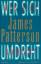 James Patterson: Wer sich umdreht oder l