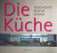 Rita Mielke: Die Küche. Geschichte, Kult