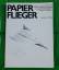 Thomas von Randow: Papier Flieger