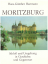 Moritzburg. Schloß und Umgebung in Geschichte und Gegenwart - Hartmann, Hans-Günther
