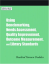 Using Benchmarking, Needs Assessment, Quality Improvement, Outcome Measurement, and Library Standards: A How-To-Do-It Manual (How-to-do-it Manual for Librarians, Band 159) - Dudden, Rosalind Farnam