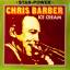 Chris Barber: Ice Cream